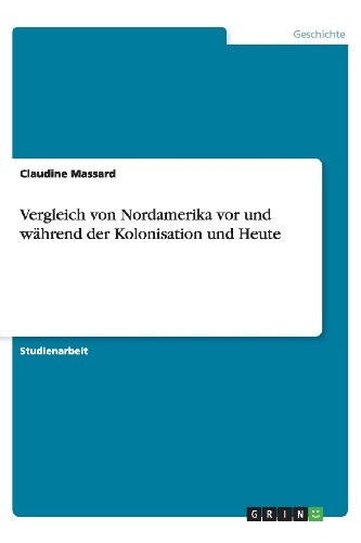 Vergleich von Nordamerika vor und während der Kolonisation und Heute