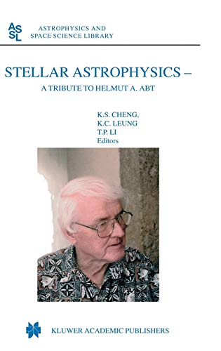 Stellar Astrophysics: A Tribute to Helmut A. Abt (Astrophysics and Space Science Library, 298, Band 298)