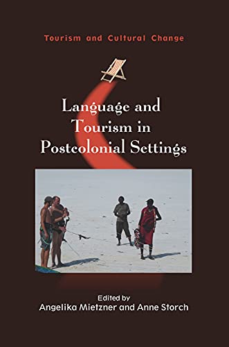 Language and Tourism in Postcolonial Settings (Tourism and Cultural Change, 54)