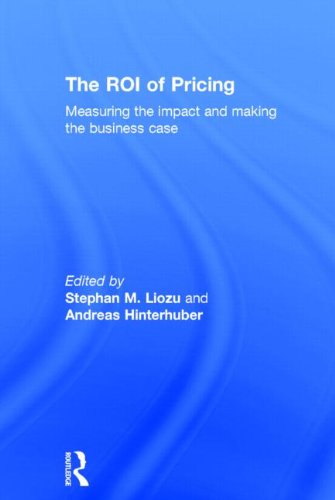 The ROI of Pricing: Measuring the Impact and Making the Business Case