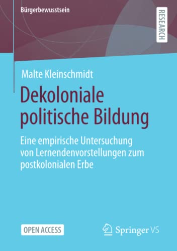 Dekoloniale politische Bildung: Eine empirische Untersuchung von Lernendenvorstellungen zum postkolonialen Erbe (Bürgerbewusstsein)