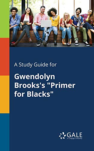 A Study Guide for Gwendolyn Brooks's Primer for Blacks