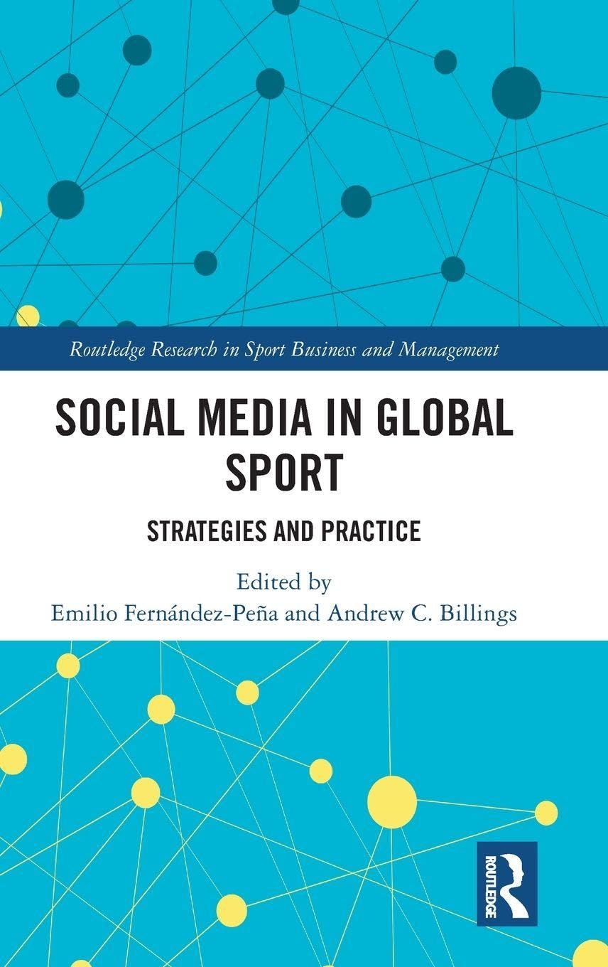 Social Media in Global Sport: Strategies and Practice (Routledge Research in Sport Business and Management)