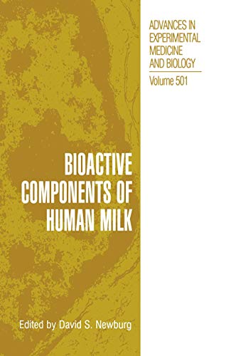 Bioactive Components of Human Milk (Advances in Experimental Medicine and Biology, 501, Band 501)