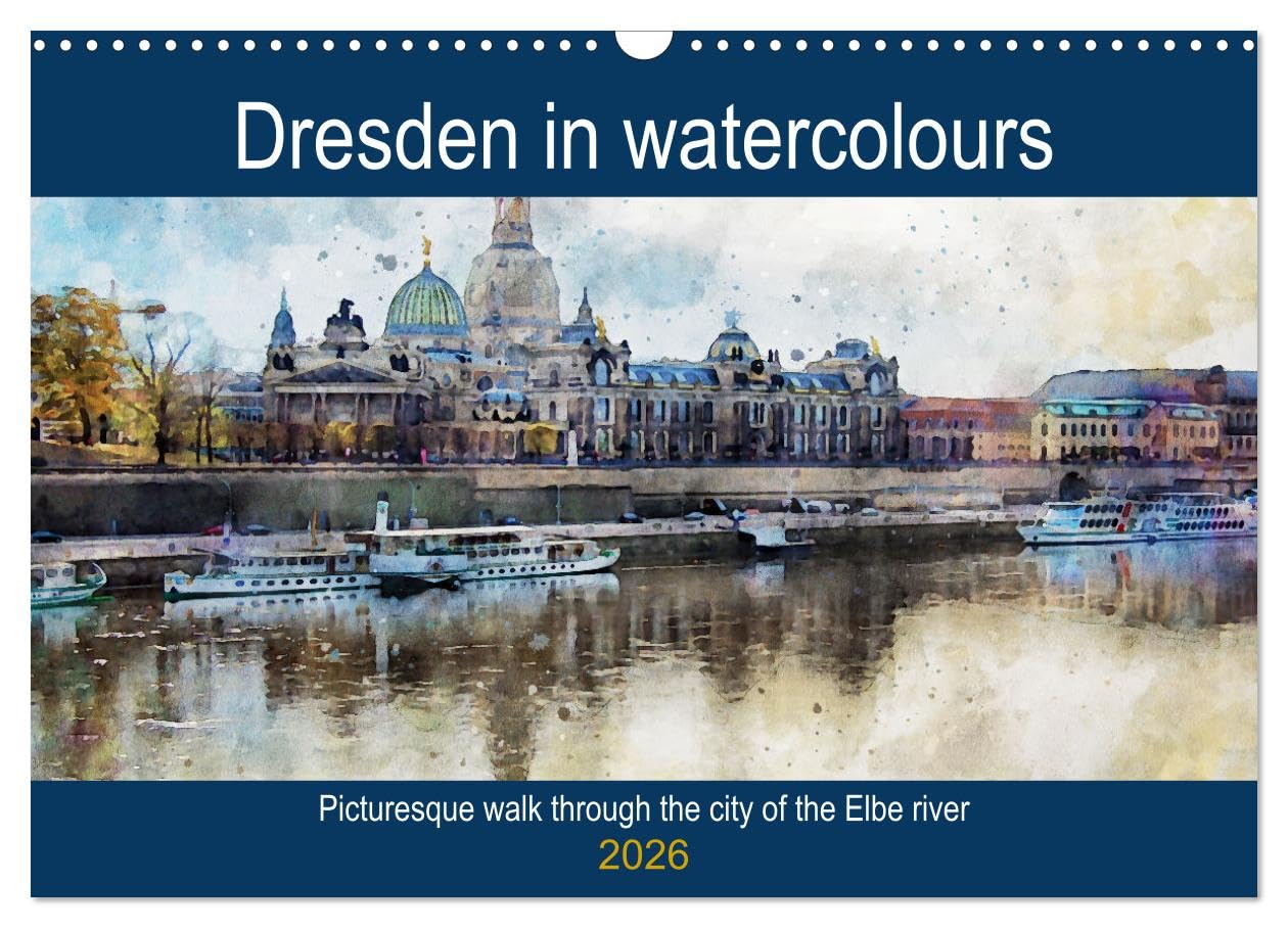 Dresden in watercolours - Tour through the historic old town (Wall Calendar 2026 DIN A3 landscape), CALVENDO 12 Month Wall Calendar: Baroque city on the Elbe river