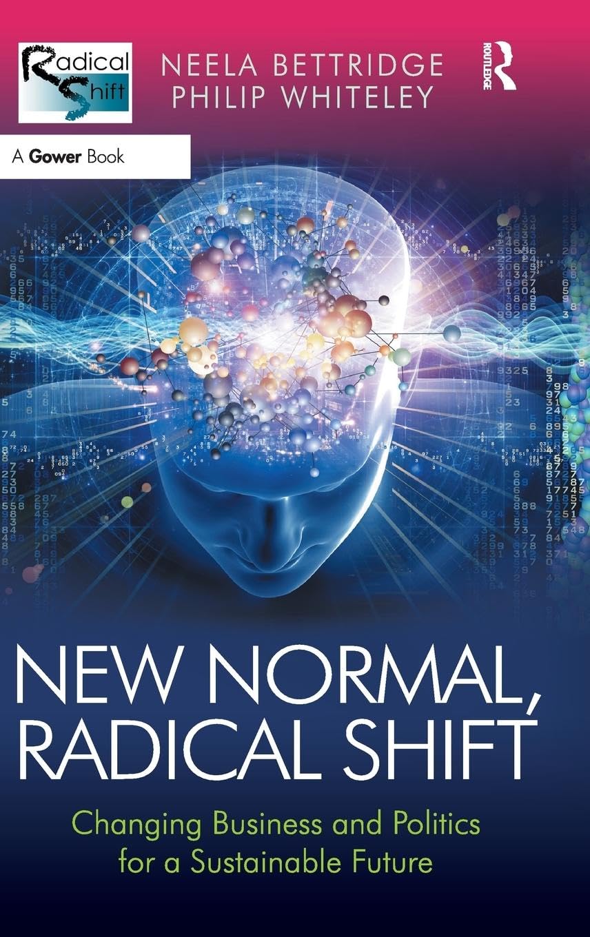 New Normal, Radical Shift: Changing Business and Politics for a Sustainable Future