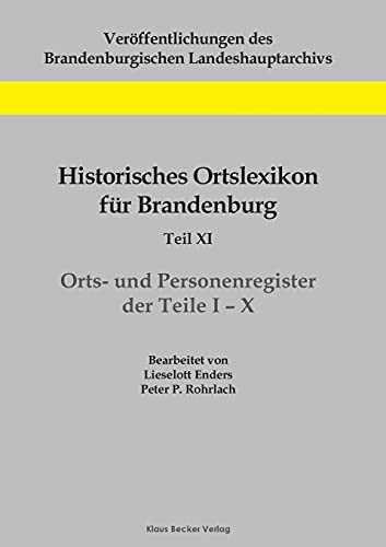 Historisches Ortslexikon für Brandenburg, Teil XI, Orts- und Personenregister
