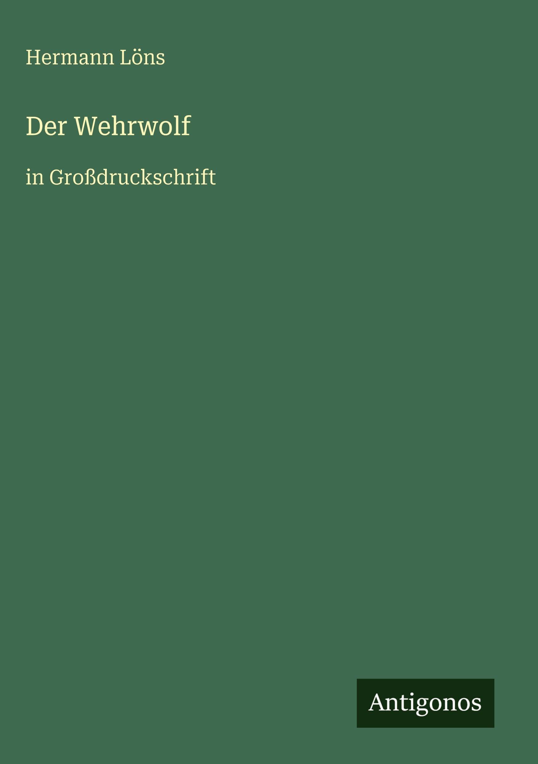 Der Wehrwolf: in Großdruckschrift