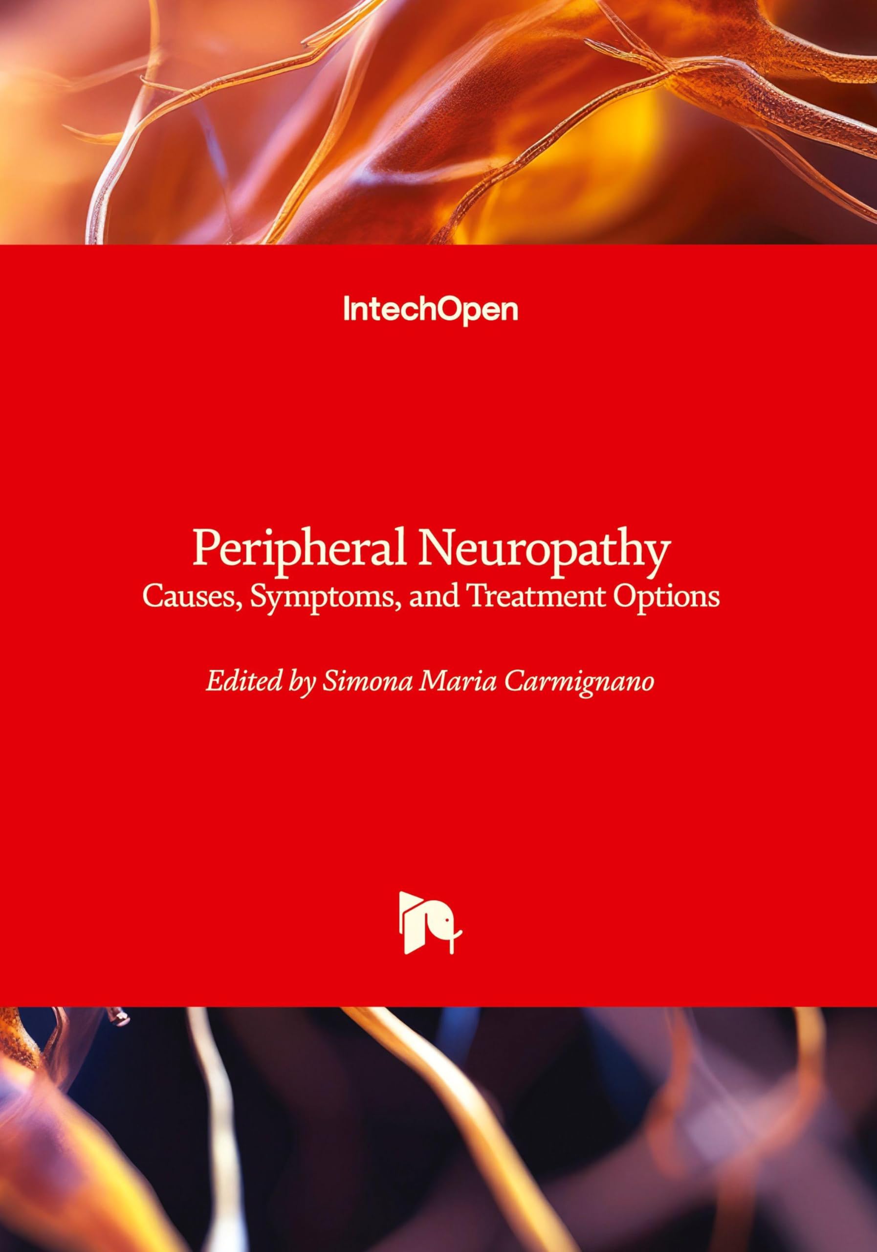 Peripheral Neuropathy - Causes, Symptoms, and Treatment Options: Causes, Symptoms, and Treatment Options