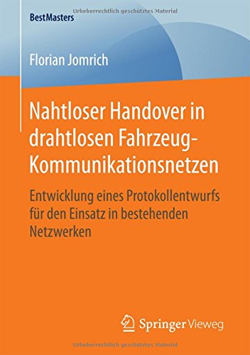 Nahtloser Handover in drahtlosen Fahrzeug-Kommunikationsnetzen: Entwicklung eines Protokollentwurfs für den Einsatz in bestehenden Netzwerken (BestMasters)
