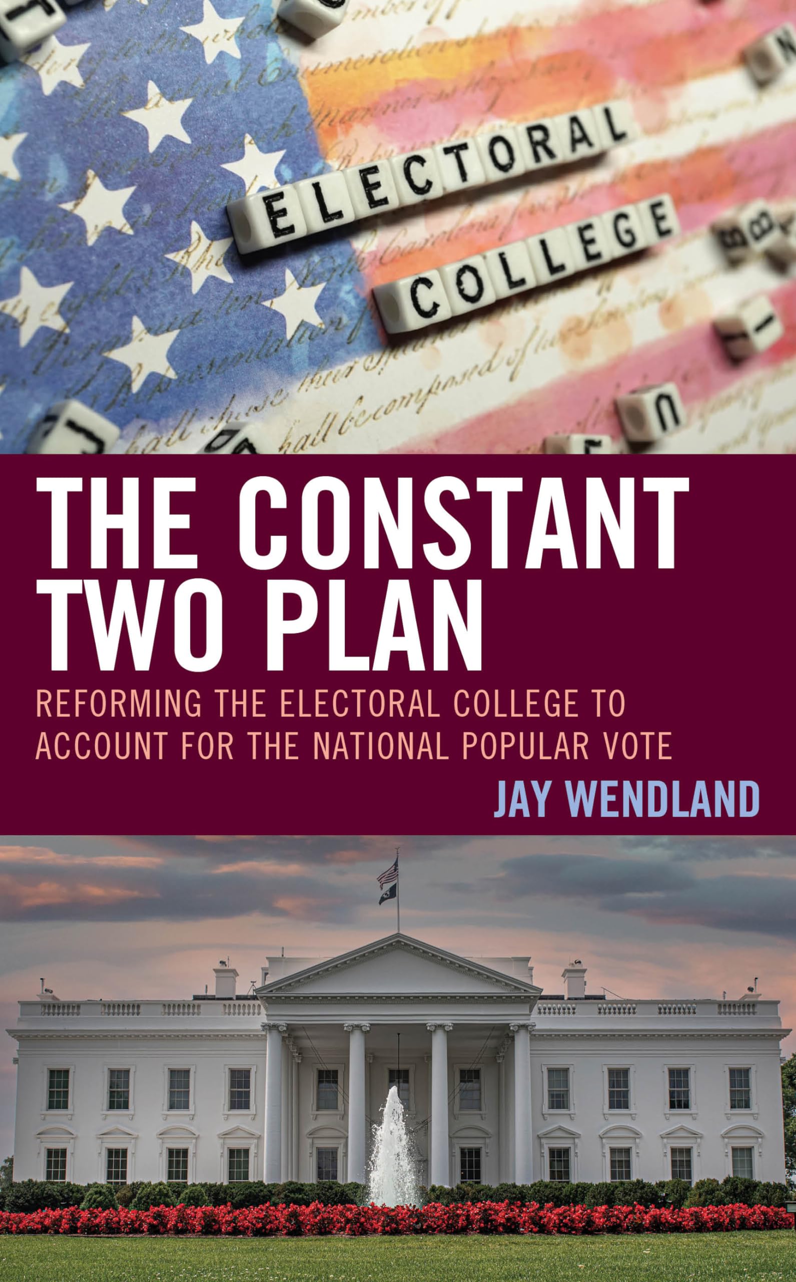 The Constant Two Plan: Reforming the Electoral College to Account for the National Popular Vote
