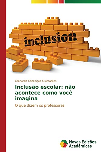 Inclusão escolar: não acontece como você imagina: O que dizem os professores