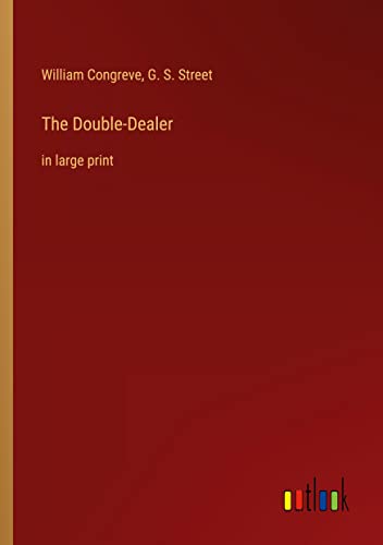 The Double-Dealer: in large print