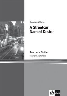 A Streetcar Named Desire: Teacher's Guide. Englische Lektüre für die Oberstufe