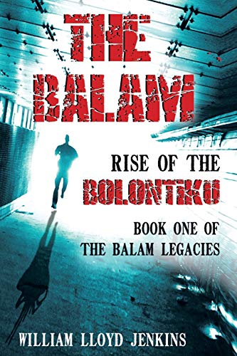 The Balam: Rise of the Bolontiku (The Balam Legacies, Band 1)
