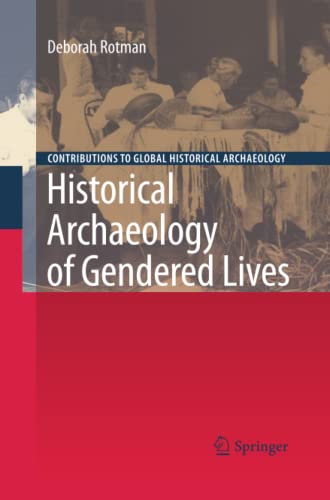 Historical Archaeology of Gendered Lives (Contributions To Global Historical Archaeology)
