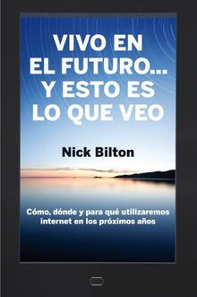 Vivo en el futuro-- y esto es lo que veo (MARKETING Y VENTAS)