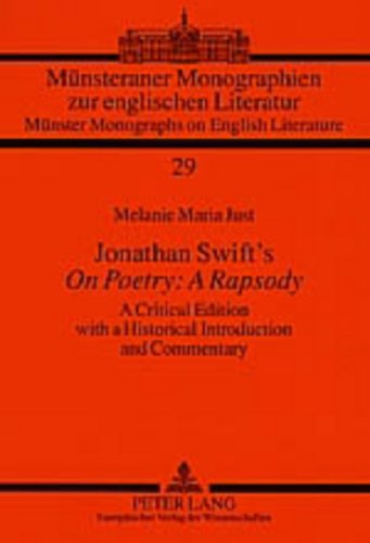 Jonathan Swift's «On Poetry: A Rapsody»: A Critical Edition with a Historical Introduction and Commentary (Münsteraner Monographien zur Englischen Literatur /Münster Monographs on English Literature)