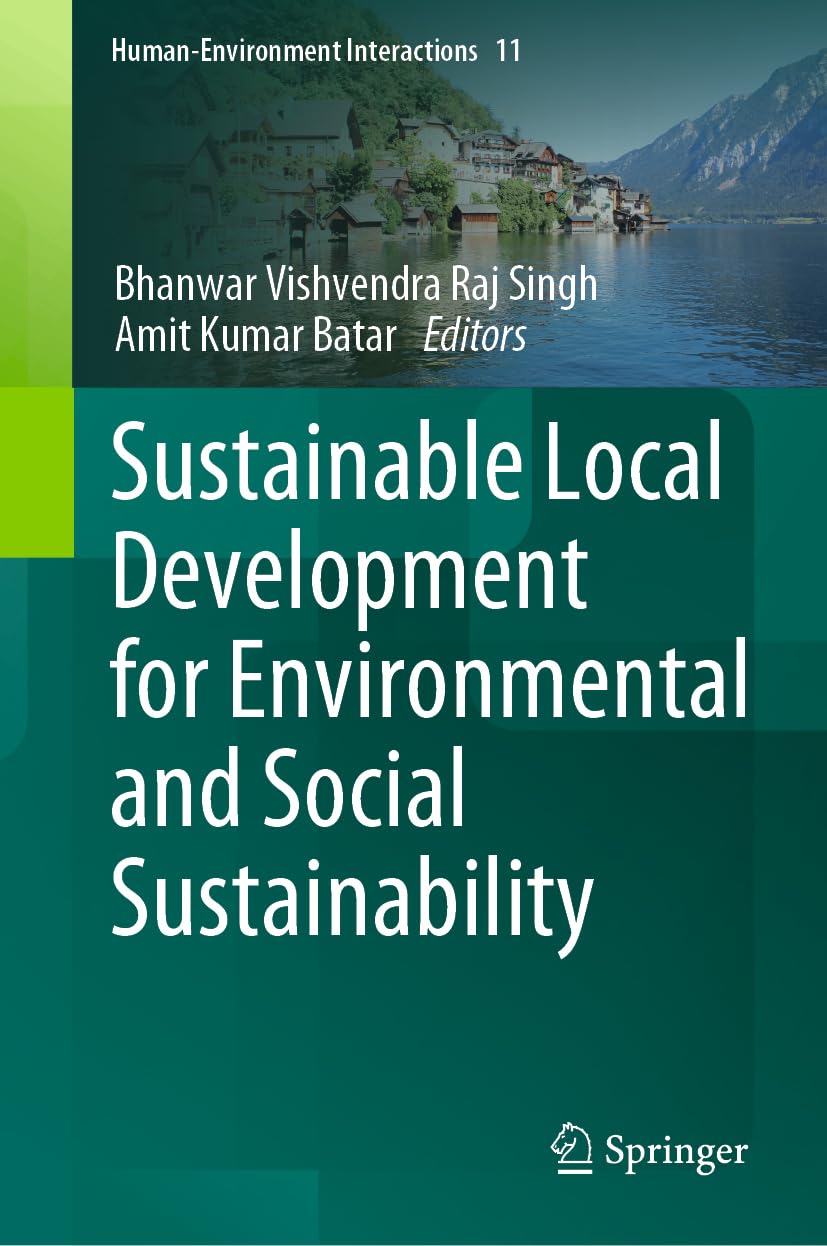 Sustainable Local Development for Environmental and Social Sustainability (Human-Environment Interactions, 11, Band 11)