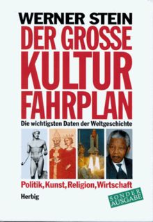 Der große Kulturfahrplan. Die wichtigsten Daten der Weltgeschichte. Stand: 1993