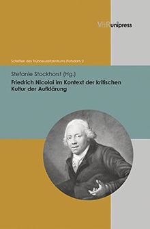 Friedrich Nicolai im Kontext der kritischen Kultur der Aufklärung [Schriften des Frühneuzeitzentrums Potsdam]