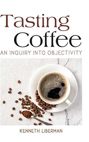 Tasting Coffee: An Inquiry into Objectivity