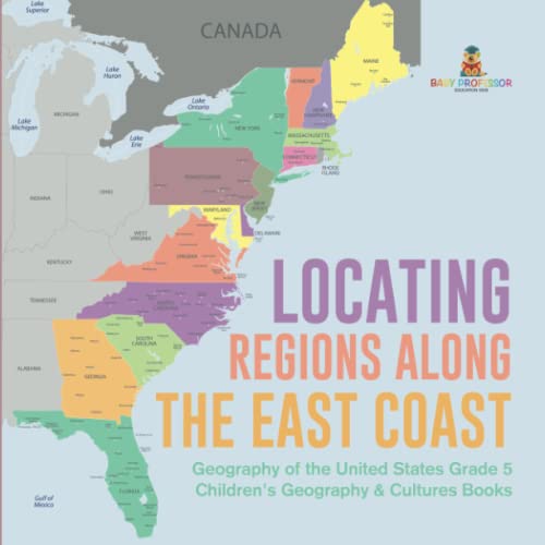 Locating Regions Along the East Coast Geography of the United States Grade 5 Children's Geography & Cultures Books