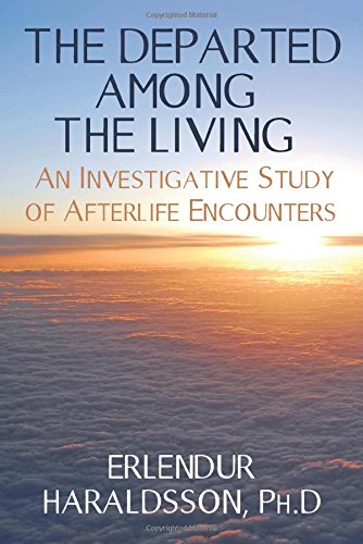 The Departed Among the Living: An Investigative Study of Afterlife Encounters