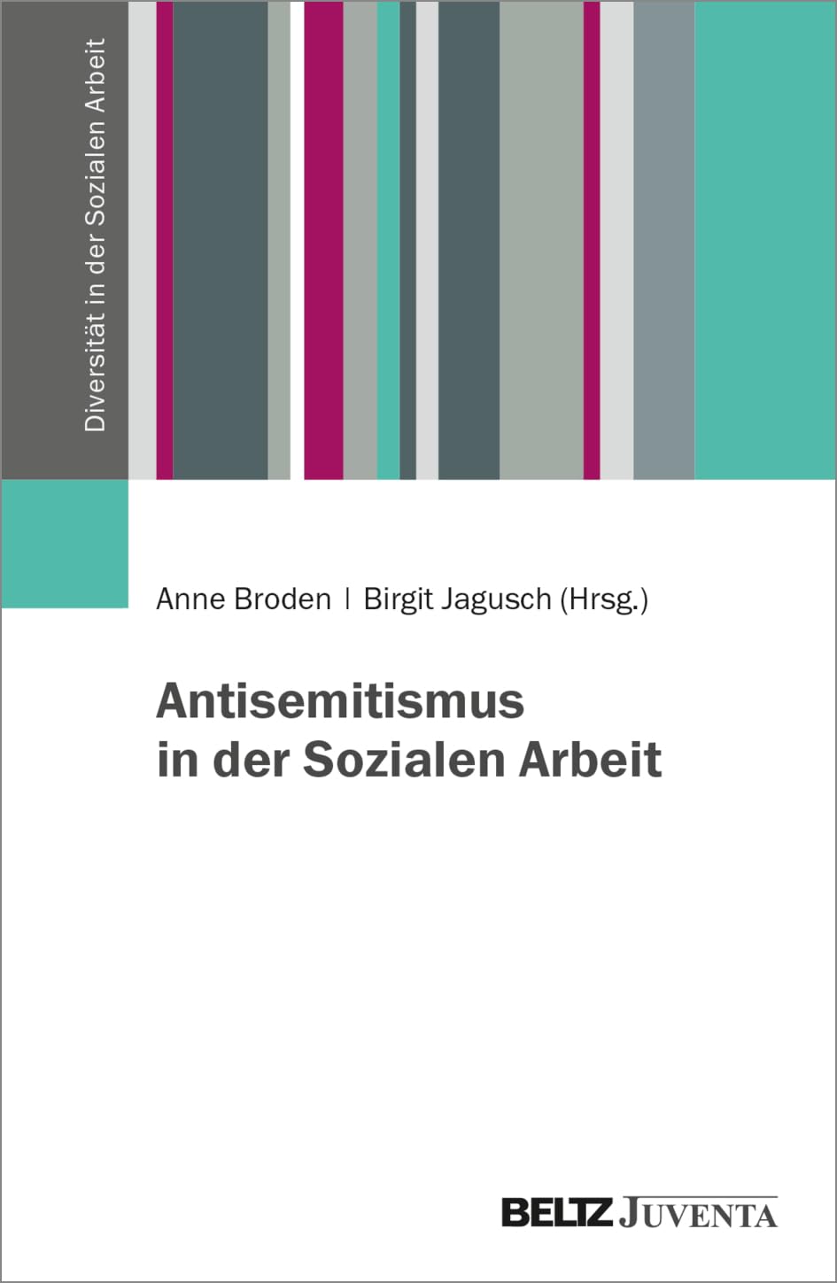 Antisemitismus in der Sozialen Arbeit (Diversität in der Sozialen Arbeit)