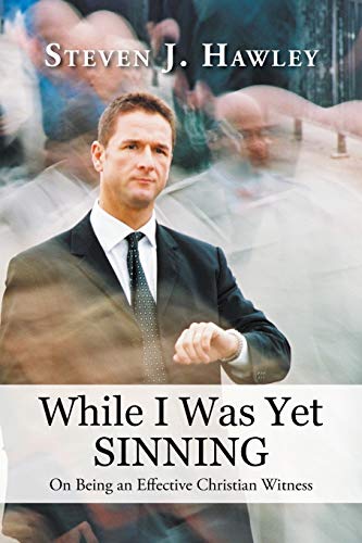 While I Was Yet Sinning: On Being an Effective Christian Witness