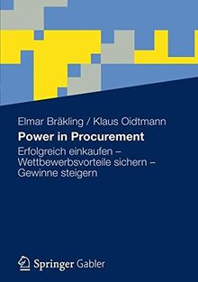 Power in Procurement: Erfolgreich einkaufen - Wettbewerbsvorteile sichern - Gewinne steigern (German Edition)