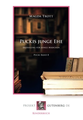 Puckis junge Ehe: Pucki Band 8: Pucki Band 8. Eine Erzählung für junge Mädchen