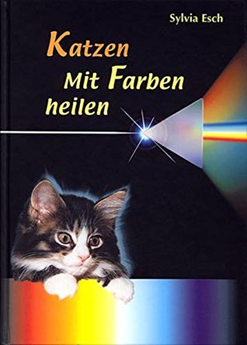 Esch, Sylvia: Katzen - Mit Farben heilen