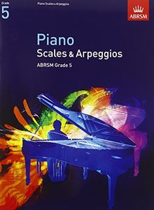 Piano Scales & Arpeggios, Grade 5 (Abrsm Scales & Arpeggios)