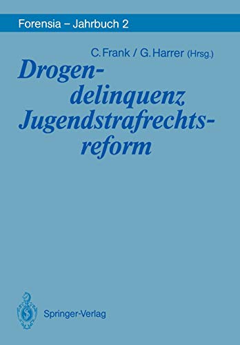 Drogendelinquenz Jugendstrafrechtsreform (Forensia - Jahrbuch) (German Edition) (Forensia - Jahrbuch, 2, Band 2)