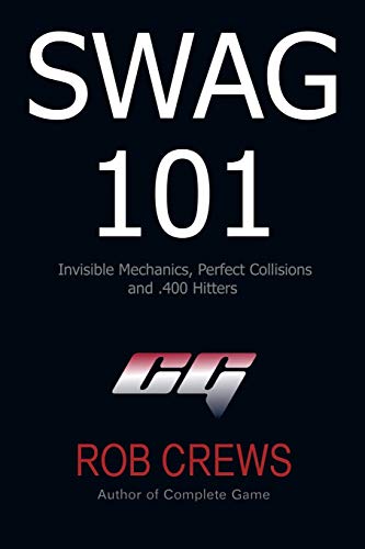 Swag 101: Invisible Mechanics, Perfect Collisions and .400 Hitters