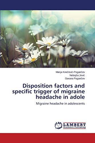 Disposition factors and specific trigger of migraine headache in adole: Migraine headache in adolescents