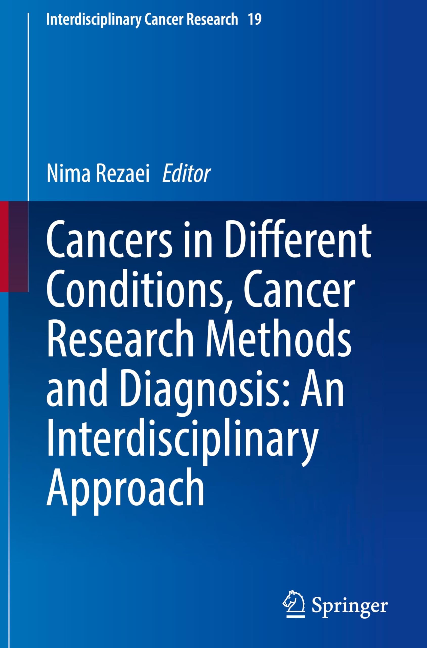Cancers in Different Conditions, Cancer Research Methods and Diagnosis: An Interdisciplinary Approach (Interdisciplinary Cancer Research, 19, Band 19)