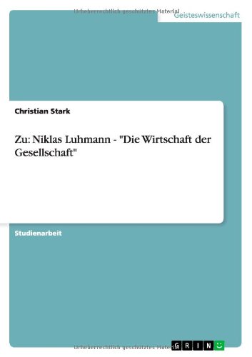 Zu: Niklas Luhmann - Die Wirtschaft der Gesellschaft