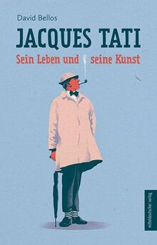 Jacques Tati: Sein Leben und seine Kunst