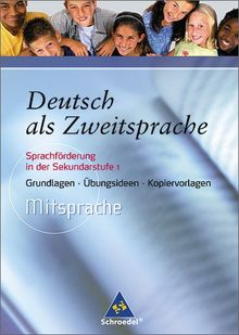 Mitsprache. Deutsch als Zweitsprache - Sprachförderung in der Sekundarstufe 1: Mitsprache - Deutsch als Zweitsprache: Grundlagen, Übungsideen, Kopiervorlagen