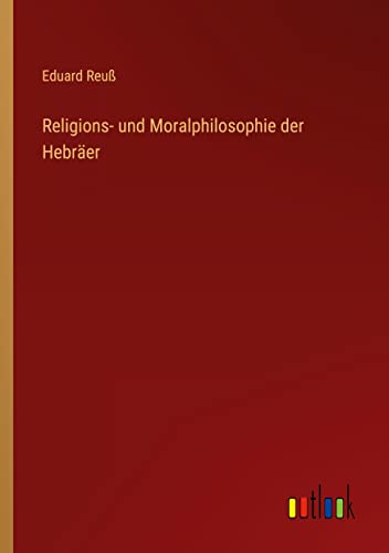 Religions- und Moralphilosophie der Hebräer