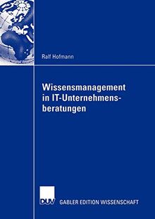 Wissensmanagement in IT-Unternehmensberatungen