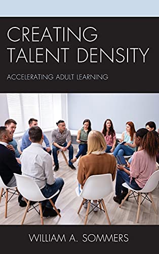Creating Talent Density: Accelerating Adult Learning