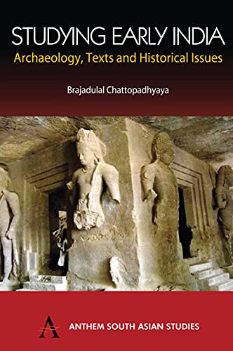 Studying Early India: Archaeology, Texts and Historical Issues (Anthem South Asian Studies)