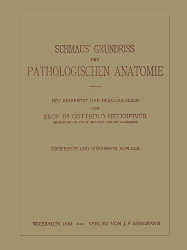 Schmaus’ Grundriss der Pathologischen Anatomie