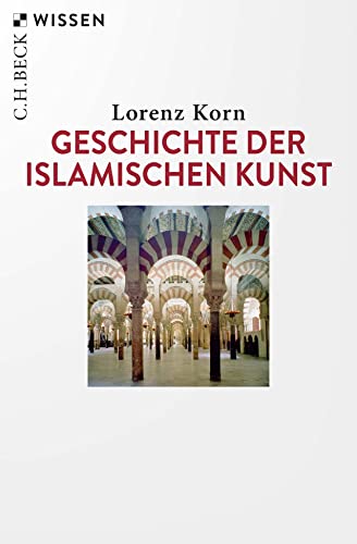 Korn, Lorenz: Geschichte der islamischen Kunst
