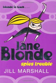 Jane Blonde Spies Trouble