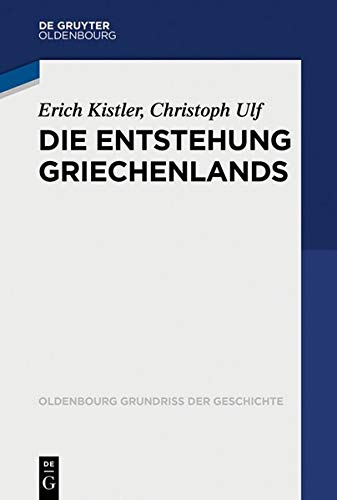 Die Entstehung Griechenlands - Erich Kistler Christoph Ulf Kartoniert (TB)