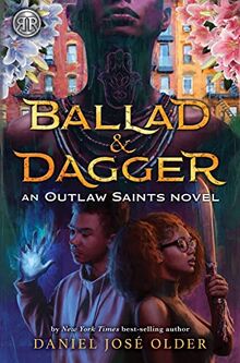 Rick Riordan Presents Ballad & Dagger (An Outlaw Saints Novel) (Outlaw Saints, 1)